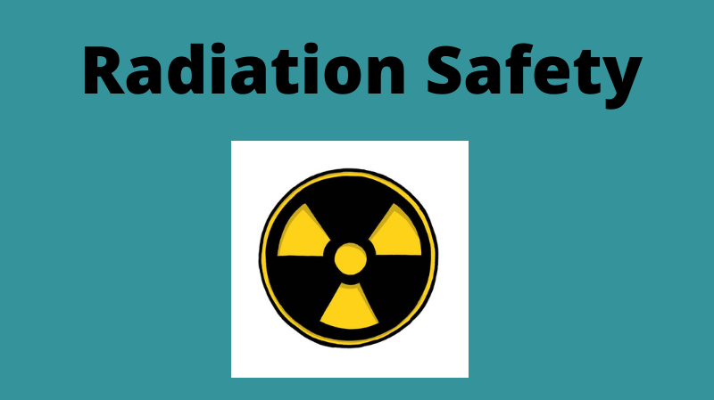 Radiation Safety More Info Radiation Safety More Info
